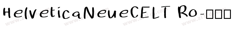 HelveticaNeueCELT Ro字体转换